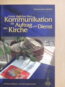 Andreas Nehring - Unser tägliches Brot - Kommunikation als Auftrag und Dienst der Kirche [antikvár]