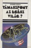 BOGNÁR KÁROLY - Támaszpont az egész világ? [antikvár]
