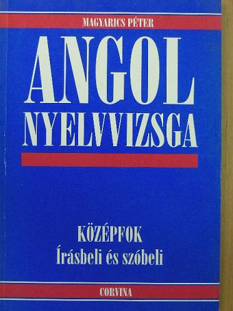 Magyarics Péter - Angol nyelvvizsga [antikvár]