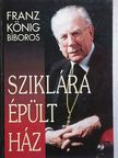 Franz König - Sziklára épült ház [antikvár]
