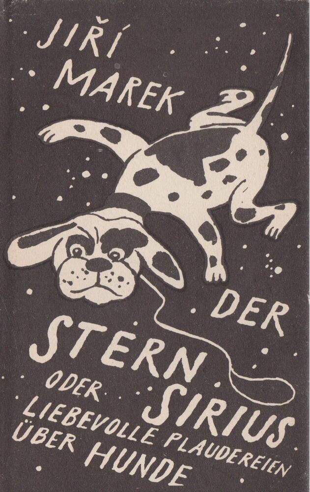Marek, Jiri - Der Stern Sirius oder liebevolle Plaudereien über Hunde [antikvár]