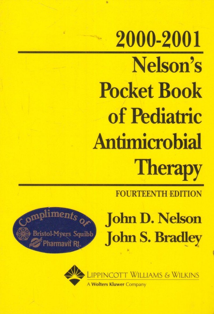 John D. Nelson, John S. Bradley - 2000-2001 Nelson's Pocket Book of Pediatric Antimicrobal Therapy [antikvár]