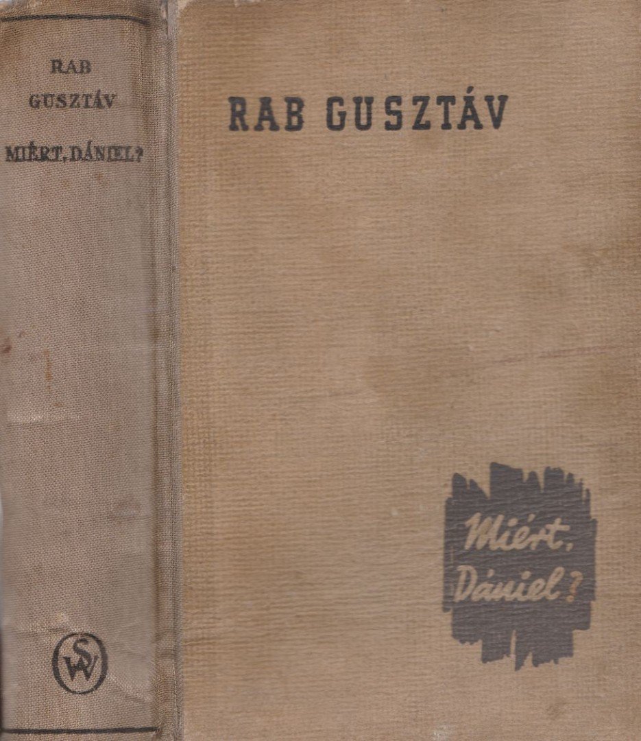 Rab Gusztáv - Miért, Dániel? [antikvár]