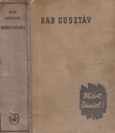 Rab Gusztáv - Miért, Dániel? [antikvár]