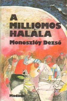 Monoszlóy Dezső - A milliomos halála [antikvár]