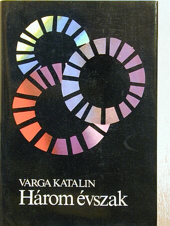 Varga Katalin - Három évszak [antikvár]