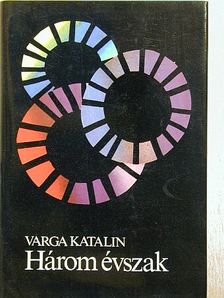 Varga Katalin - Három évszak [antikvár]