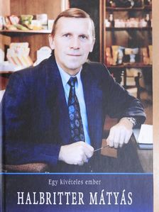 Göncz Árpádné - Egy kivételes ember Halbritter Mátyás [antikvár]