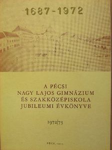 Bánky Tibor - A pécsi Nagy Lajos Gimnázium és Szakközépiskola jubileumi évkönyve 1972/73. [antikvár]