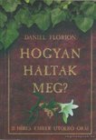 FLORION, DANIEL - Hogyan haltak meg? [antikvár]