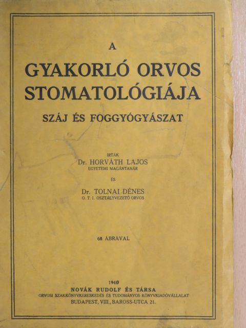 Dr. Horváth Lajos - A gyakorló orvos stomatológiája [antikvár]