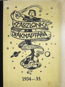 Zászlónk diáknaptára 1934-35. [antikvár]
