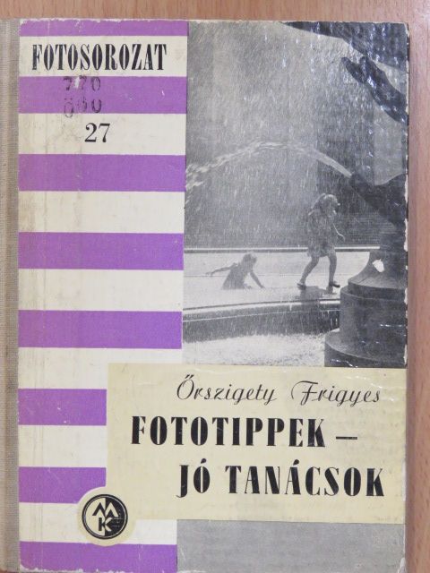 Őrszigety Frigyes - Fototippek - jó tanácsok [antikvár]