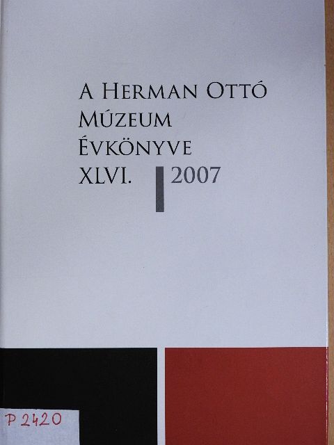 Alabán Péter - A Herman Ottó Múzeum évkönyve XLVI. [antikvár]