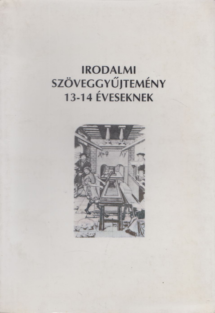 Berényi Eszter - Irodalmi szöveggyűjtemény 13-14 éveseknek [antikvár]