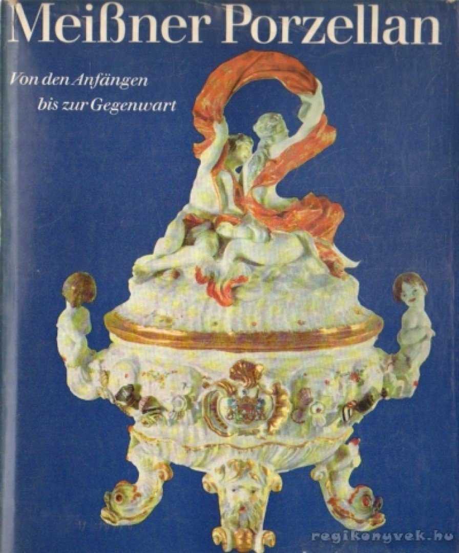 Walcha, Otto - Meißner Porzellan [antikvár]