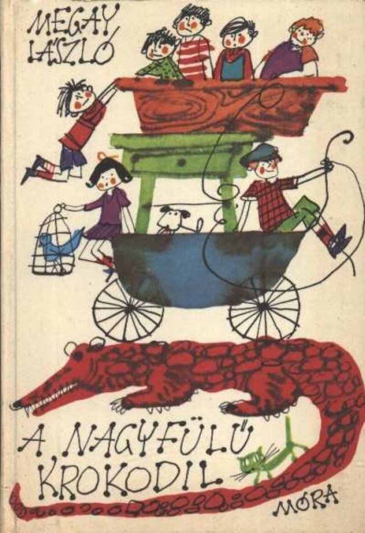 MEGAY LÁSZLÓ - A nagyfülű krokodil [antikvár]