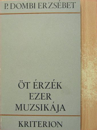 P. Dombi Erzsébet - Öt érzék ezer muzsikája [antikvár]