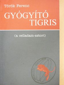 Török Ferenc - Gyógyító tigris (dedikált és kétszeresen aláírt példány) [antikvár]