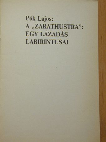 Pók Lajos - A "Zarathustra": Egy lázadás labirintusai [antikvár]