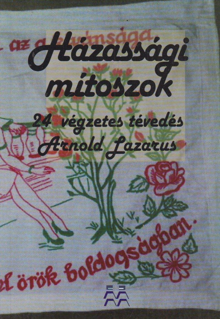 LAZARUS, ARNOLD - Házassági mítoszok [antikvár]