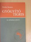 Török Ferenc - Gyógyító tigris [antikvár]