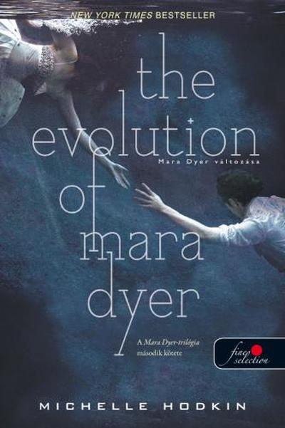 Michelle Hodkin - The Evolution of Mara Dyer - Mara Dyer változása (Mara Dyer 2.) - KEMÉNY BORÍTÓS [szépséghibás]