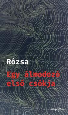 RÓZSA - Egy álmodozó első csókja
