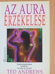 Ted Andrews - Az aura érzékelése [antikvár]