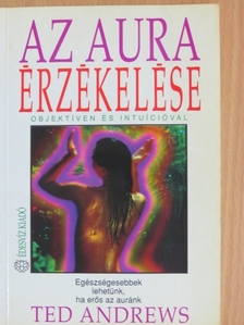 Ted Andrews - Az aura érzékelése [antikvár]