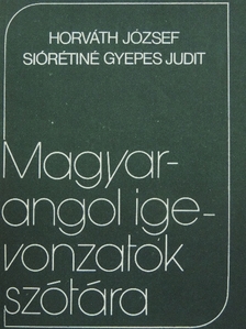 Horváth József - Magyar-angol igevonzatok szótára [antikvár]