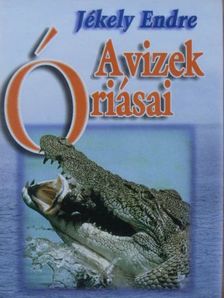 Jékely Endre - A vizek óriásai [antikvár]