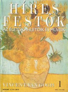 Rose, Stephen (főszerk.) - Híres festők 1 - Vincent Van Gogh [antikvár]