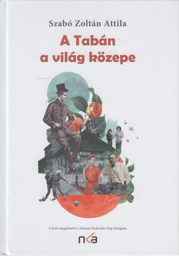 Szabó Zoltán Attila - A Tabán a világ közepe [antikvár]