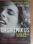 Debra Pascali-Bonaro - Orgazmikus szülés [antikvár]