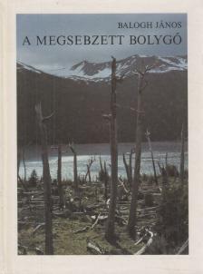 BALOGH JÁNOS - A megsebzett bolygó [antikvár]
