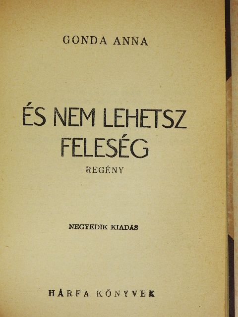 Gonda Anna - És nem lehetsz feleség [antikvár]