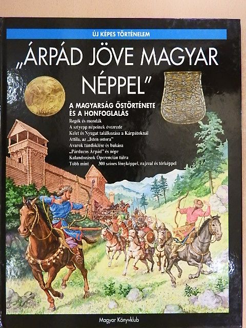 Csorba Csaba - "Árpád jöve magyar néppel" [antikvár]