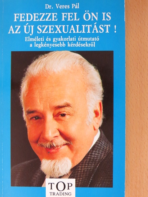 Dr. Veres Pál - Fedezze fel Ön is az új szexualitást! [antikvár]