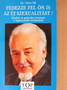 Dr. Veres Pál - Fedezze fel Ön is az új szexualitást! [antikvár]