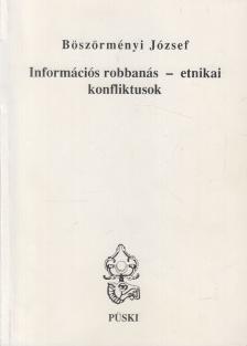 Böszörményi József - Információs robbanás - etnikai konfliktusok (dedikált) [antikvár]