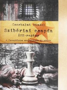 Cserhalmi Dániel - Szibériai csapda [antikvár]