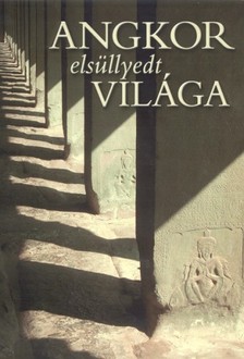 CSÁK ERIKA - Angkor elsüllyedt világa [eKönyv: epub, mobi]