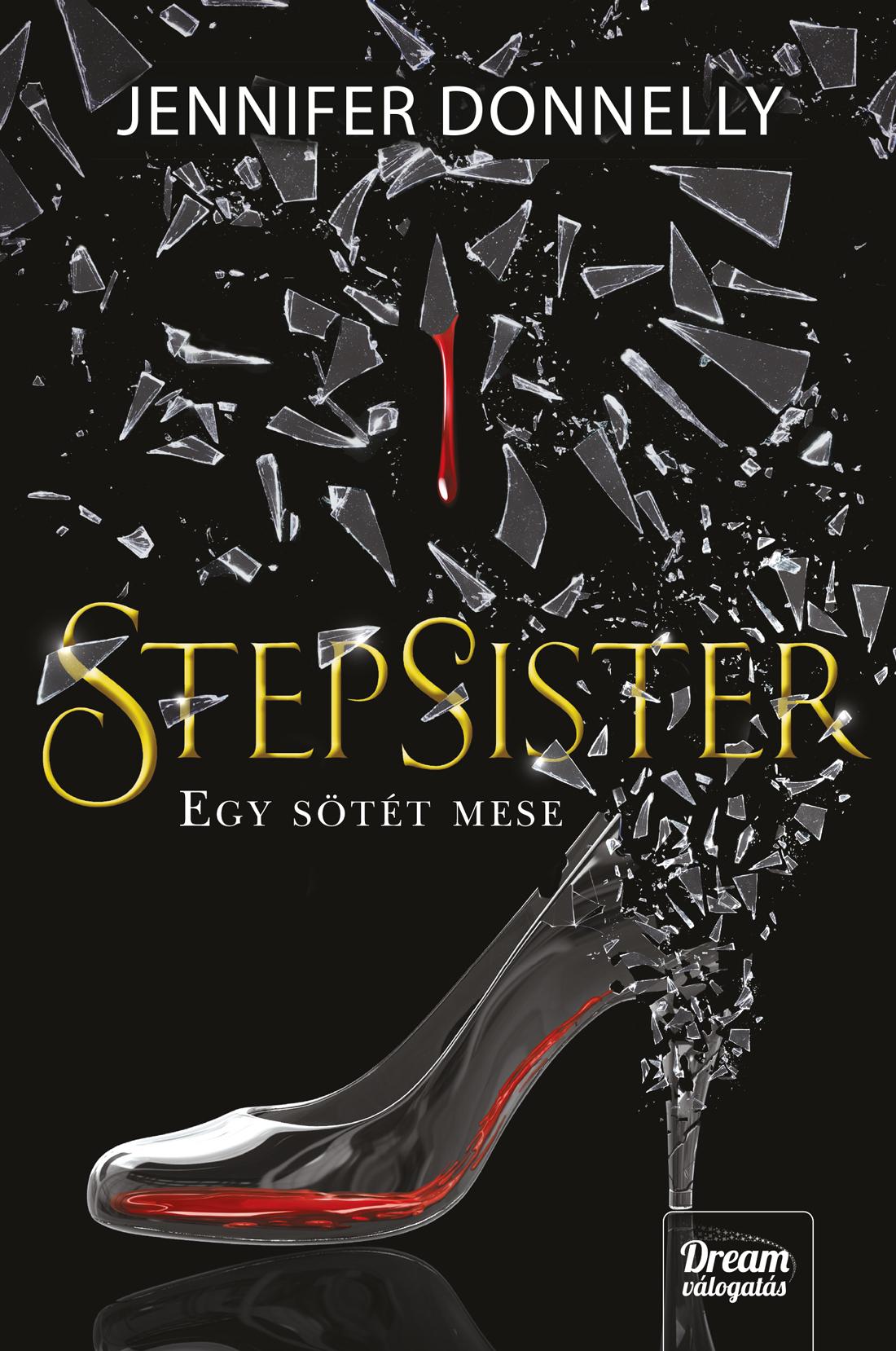 Jennifer Donnelly - Stepsister - Egy sötét mese