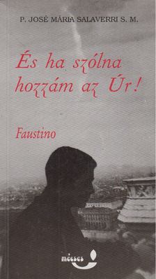 Salaverri S. M., P. José Mária - És ha szólna hozzám az Úr! [antikvár]