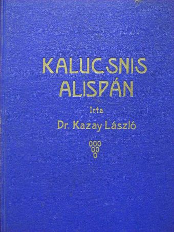 Dr. Kazay László - Kalucsnis alispán [antikvár]