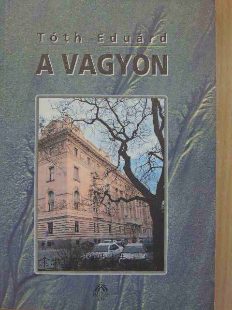 Tóth Eduárd - A vagyon [antikvár]