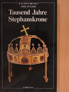 Benda Kálmán - Tausend Jahre Stephanskrone [antikvár]