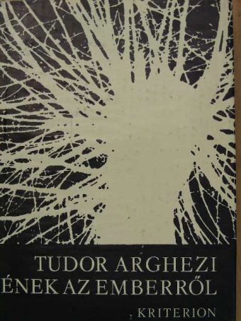 Tudor Arghezi - Ének az emberről [antikvár]