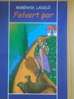 Reményik László - Felvert por [antikvár]
